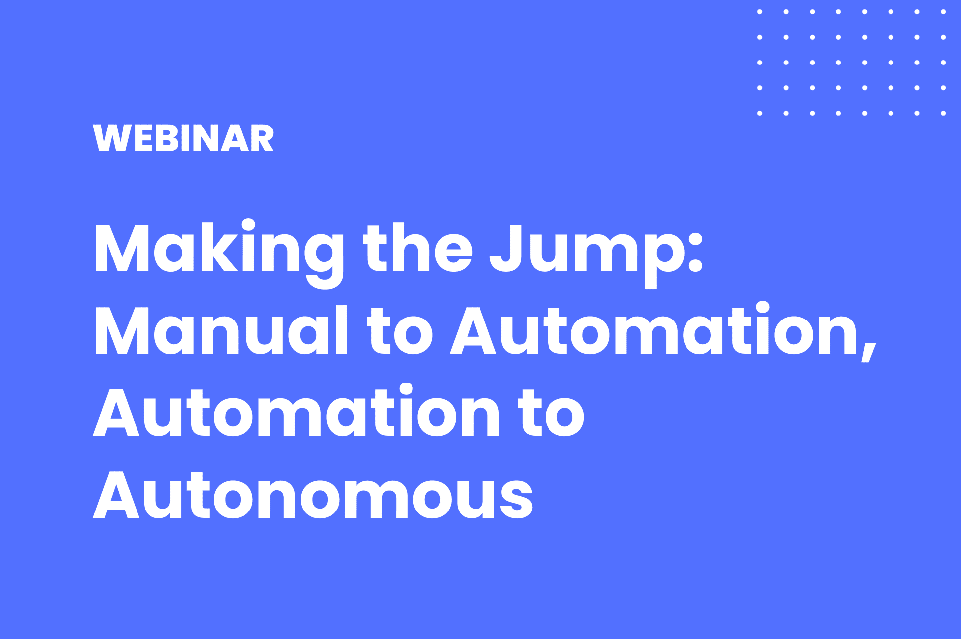 Making the Jump_ Manual to Automation
