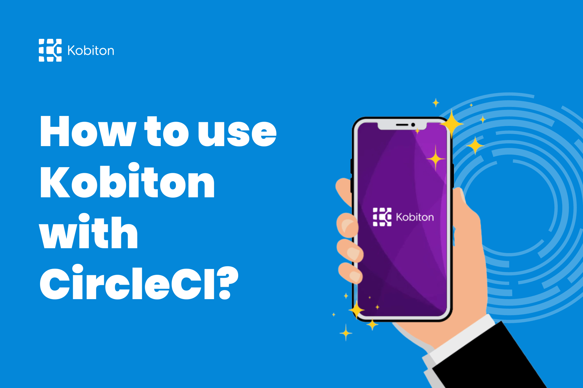 Blog cover image of how to use kobiton with circleCI