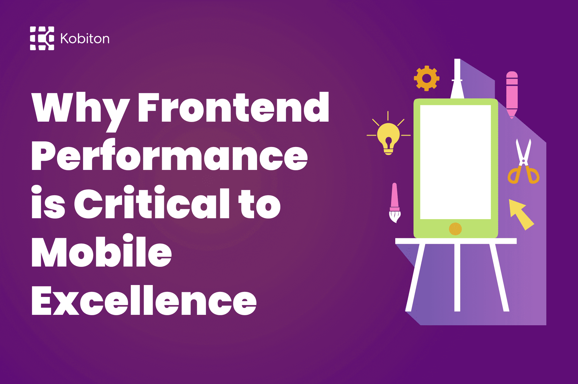 Why Frontend performance is critical to mobile excellence
