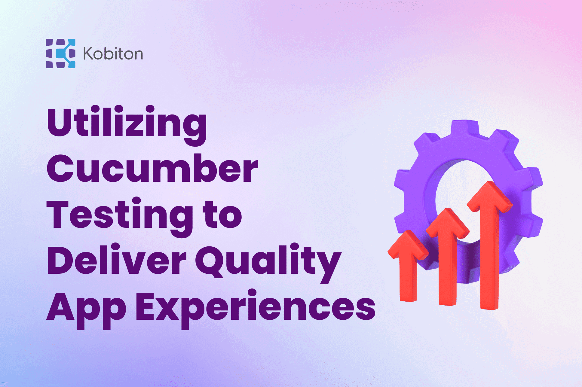 utilizing Cucumber Testing to Deliver Quality App Experiences