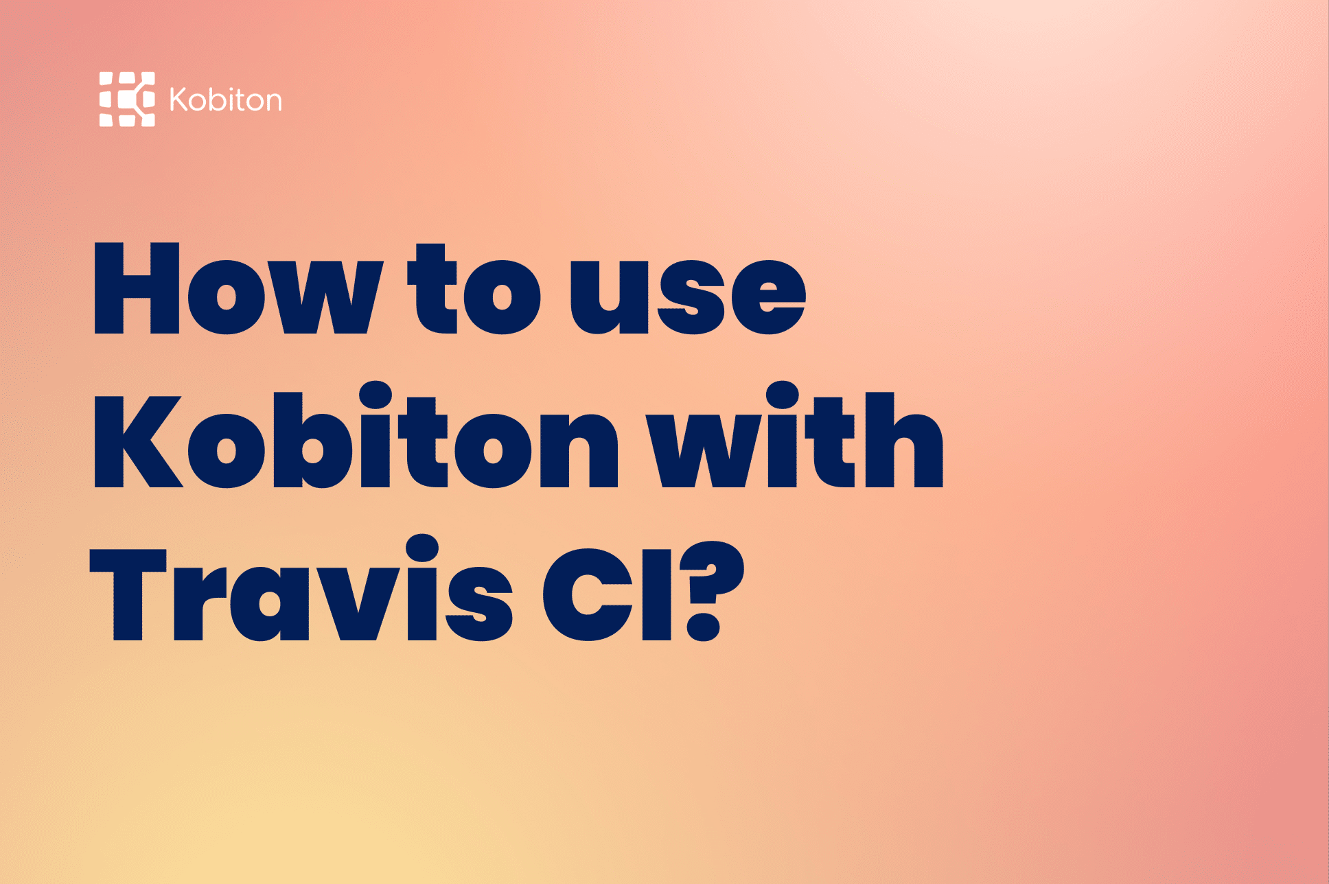 How to use Kobiton with Travis CI?
